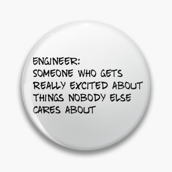 Item preview, Engineer: Someone Who Gets Really Excited About Things Nobody Else Cares About designed and sold by ceverett98.