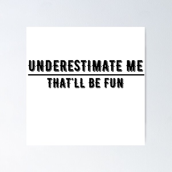 Item preview, Underestimate Me That'll Be Fun Mask designed and sold by TwistedTeeCo.