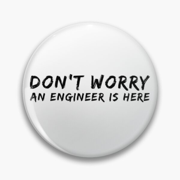 Item preview, Don't Worry An Engineer Is Here designed and sold by ceverett98.