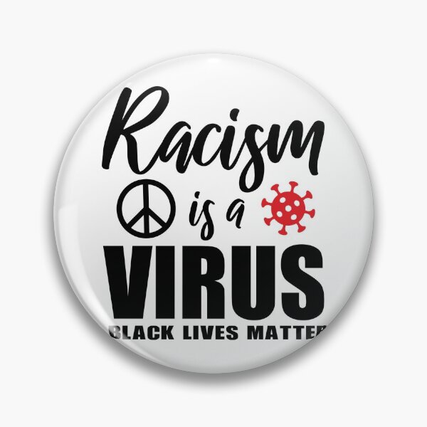 Item preview, Racism is a Virus! Support BLM stop police Brutality merchandise designed and sold by BRtisticDesigns.