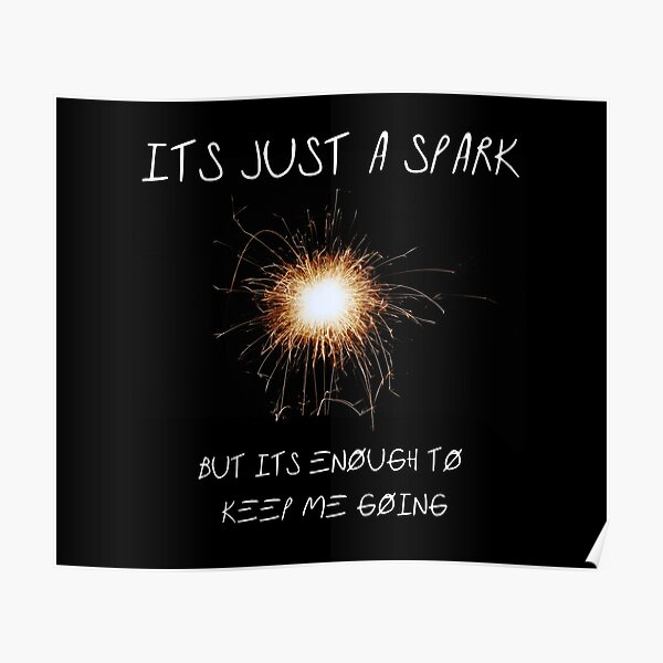 It's Just a Spark Poster
