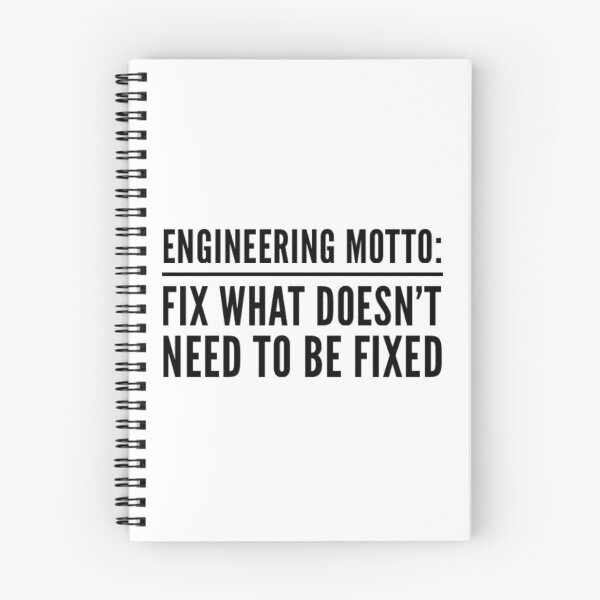 Item preview, Engineering Motto: Fix What Doesn't Need To Be Fixed designed and sold by ceverett98.