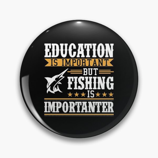 Item preview, Education is important but fishing is importanter - Awesome fishing lover Gift designed and sold by Teenation9.