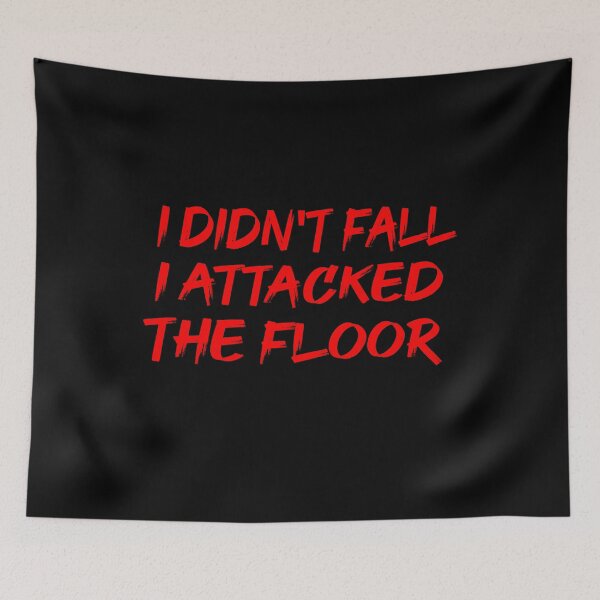 Item preview, I Didn't Fall I Attacked The Floor designed and sold by ZAstore.