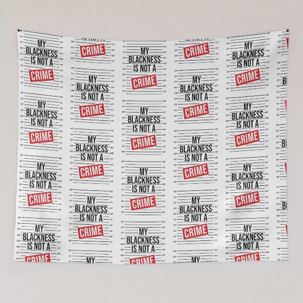 Item preview, My Blackness Is Not a Crime! Support BLM stop police Brutality merchandise designed and sold by BRtisticDesigns.