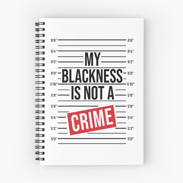 Item preview, My Blackness Is Not a Crime! Support BLM stop police Brutality merchandise designed and sold by BRtisticDesigns.