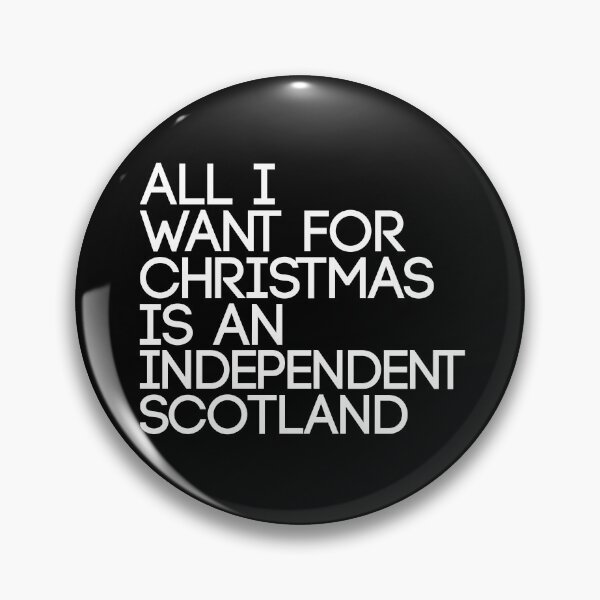 Item preview, ALL I WANT FOR CHRISTMAS IS AN INDEPENDENT SCOTLAND, Scottish Independence Slogan designed and sold by MacPean.