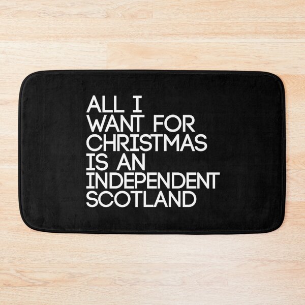 Item preview, ALL I WANT FOR CHRISTMAS IS AN INDEPENDENT SCOTLAND, Scottish Independence Slogan designed and sold by MacPean.