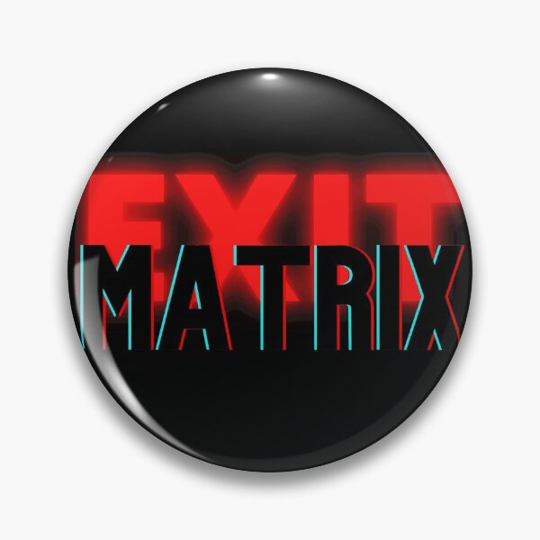 Item preview, Exit The Matrix! designed and sold by WinnerCircle.