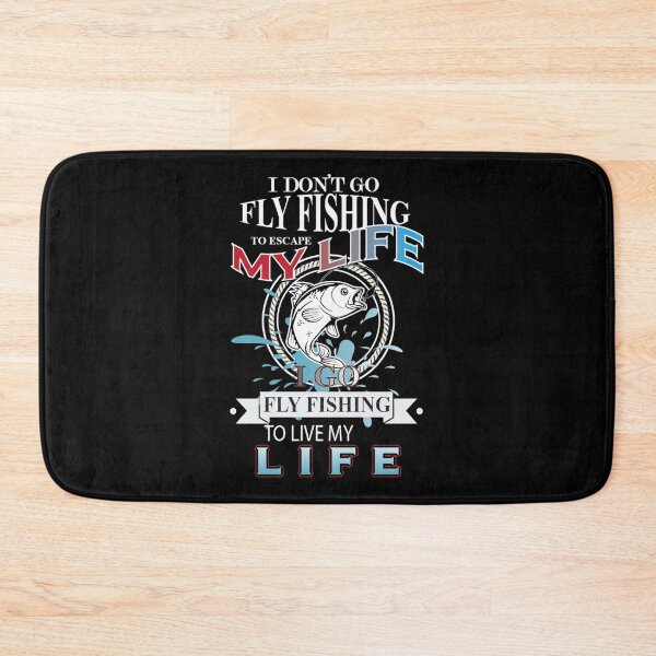 Item preview, I don't go fly fishing to escapte my life - Awesome fly fisherman Gift designed and sold by Teenation9.