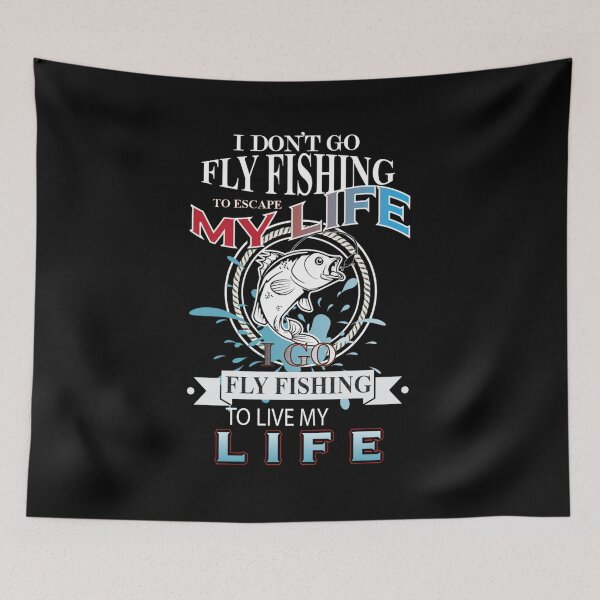 Item preview, I don't go fly fishing to escapte my life - Awesome fly fisherman Gift designed and sold by Teenation9.