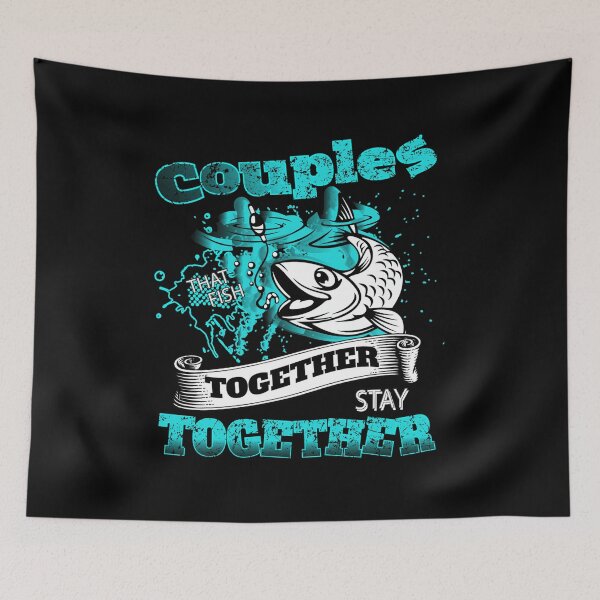 Item preview, Couples that fish together stay together - Awesome fishing couple Gift designed and sold by Teenation9.