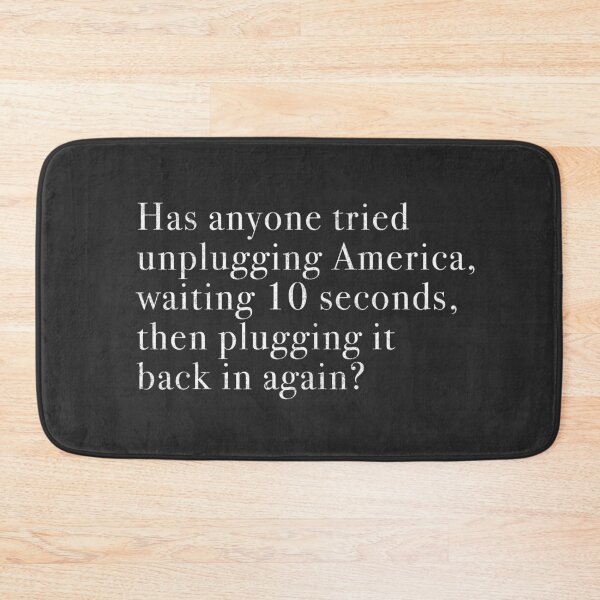 Item preview, Unplug America, wait 10 seconds, then plug it back in again? designed and sold by Primotees.