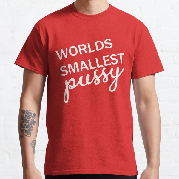 Worlds smallest pussy Classic T-Shirt