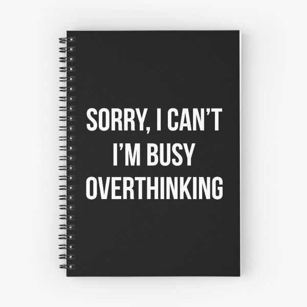 Item preview, Sorry I Can't I'm Busy Overthinking designed and sold by Mariano Topno.