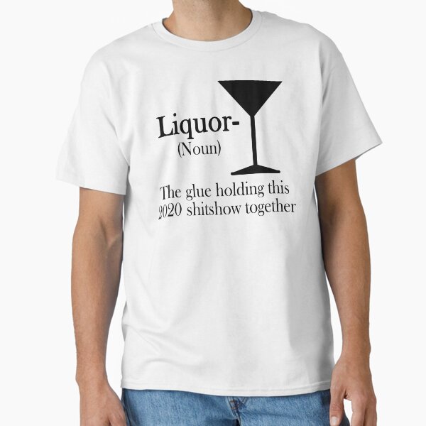 Item preview, Liquor - The glue holding this 2020 shitshow together designed and sold by SusanneFurst.