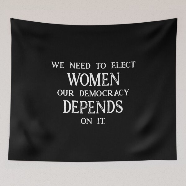 Item preview, We Need To Elect Women Out Democracy Depend On It designed and sold by Mariano Topno.