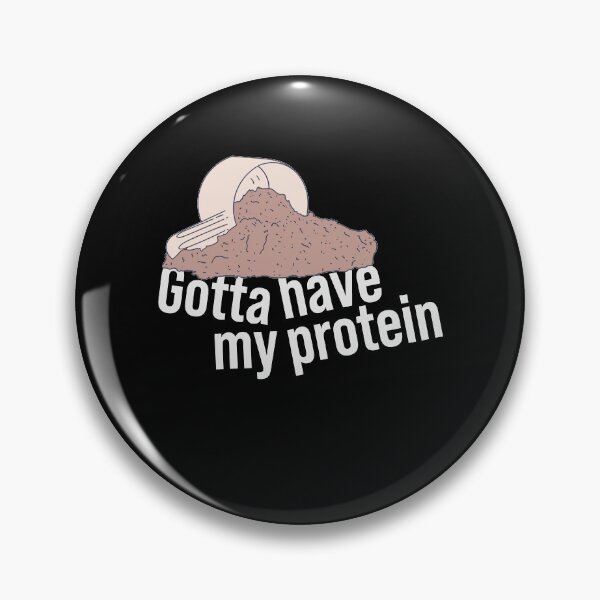 Item preview, Protein Shake - Gotta Have My Protein - Whey Nutrition designed and sold by DeWinnes.