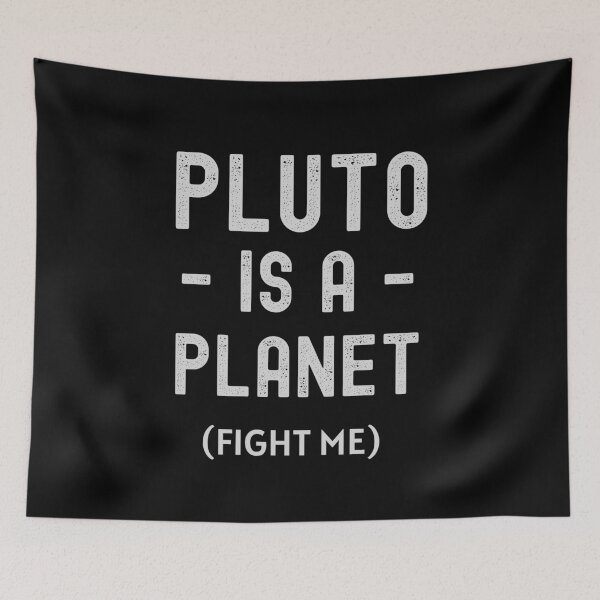 Item preview, Pluto Is A Planet Fight Me designed and sold by m95sim.