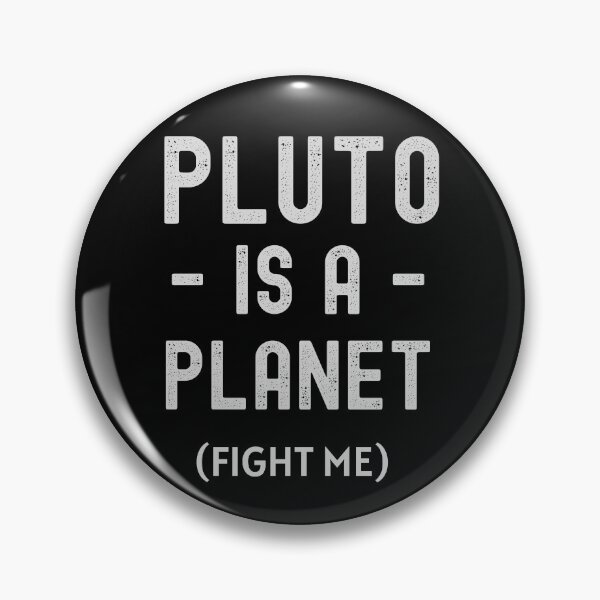 Item preview, Pluto Is A Planet Fight Me designed and sold by m95sim.