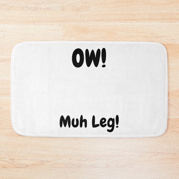 Item preview, OW! Muh Leg! Funny Parody Quote designed and sold by RKSDesigns.