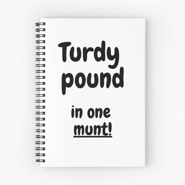Item preview, Turdy Pound in One Munt! funny gag design designed and sold by RKSDesigns.
