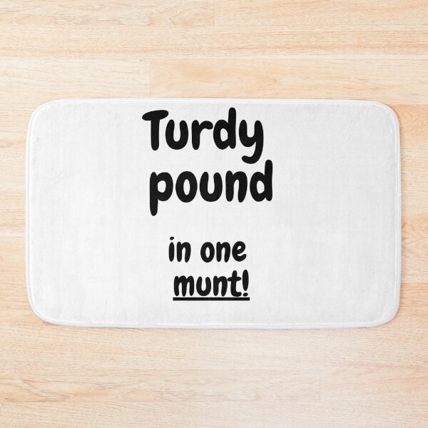 Item preview, Turdy Pound in One Munt! funny gag design designed and sold by RKSDesigns.