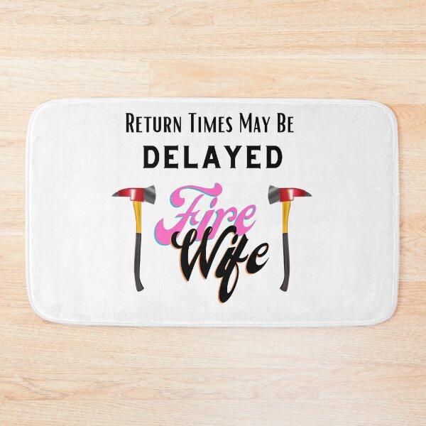 Item preview, Fire Wife ,Return Times May be Delayed designed and sold by Samsdesignshop.
