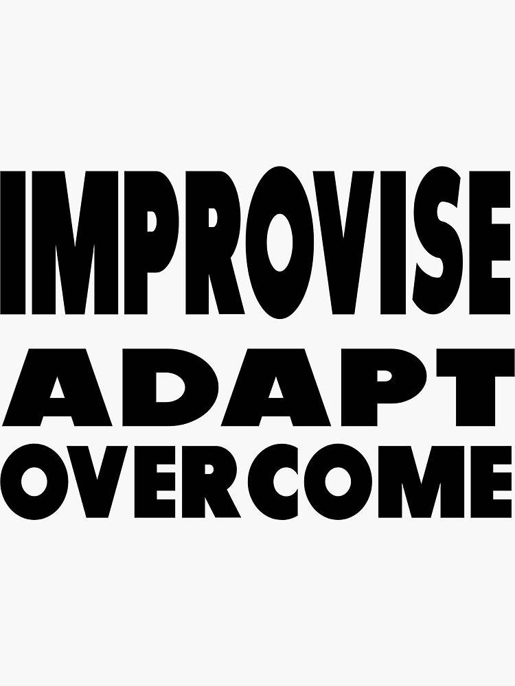 "Improvise adapt overcome " Sticker by stefaan94 | Redbubble