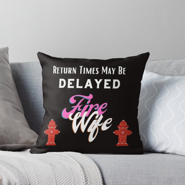 Item preview, Experienced Fire Wife ,Return Times May be Delayed designed and sold by Samsdesignshop.
