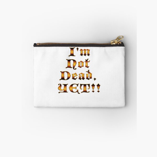 Item preview, I'm Not Dead, YET!! designed and sold by Edward L Anderson RMCP.
