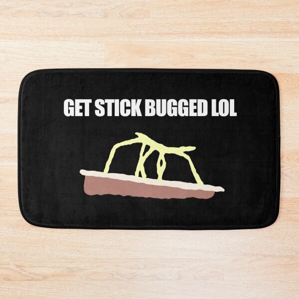 Item preview, Get Stick Bugged LOL Funny Meme designed and sold by BonBonBunny.