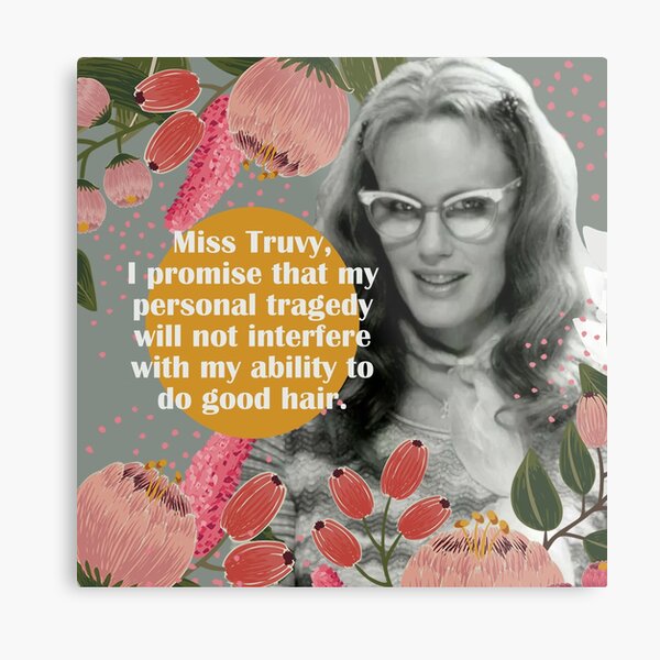"Annelle My Personal Tragedy Quote from Steel Magnolias" Metal Print for Sale by gunsnhoney