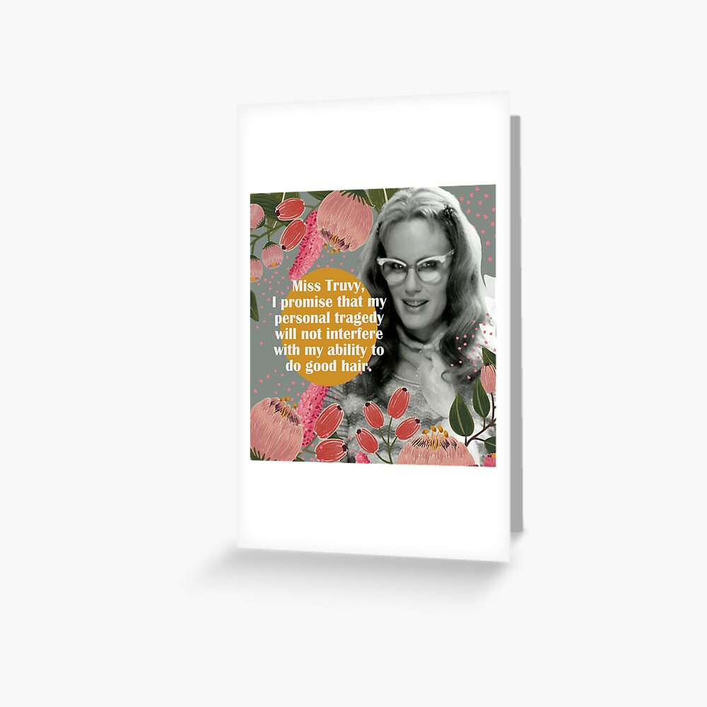 "Annelle My Personal Tragedy Quote from Steel Magnolias" Greeting Card for Sale by gunsnhoney
