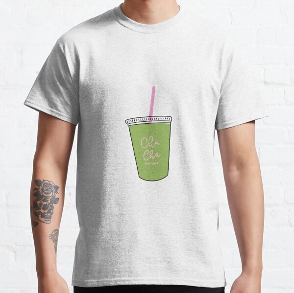 Cha Cha Matcha T Shirts for Sale Redbubble