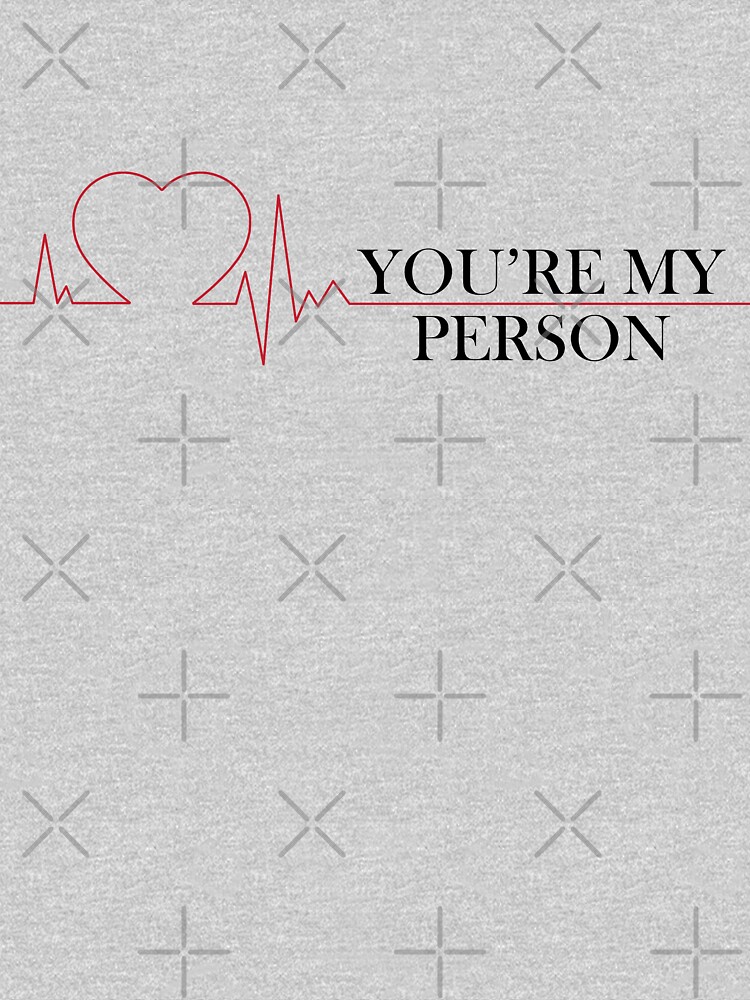 you-re-my-person-t-shirt-for-sale-by-jacqui96-redbubble-greys