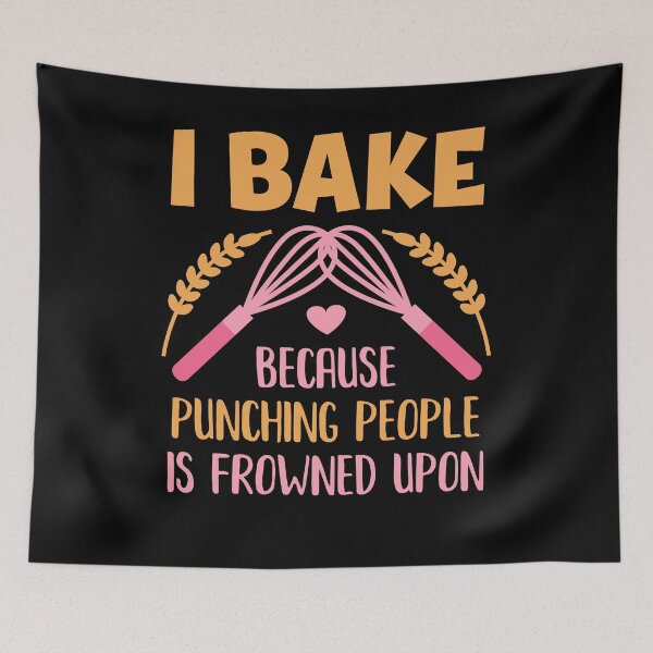 Item preview, I Bake Because Punching People is Frowned Upon designed and sold by Art-Max.