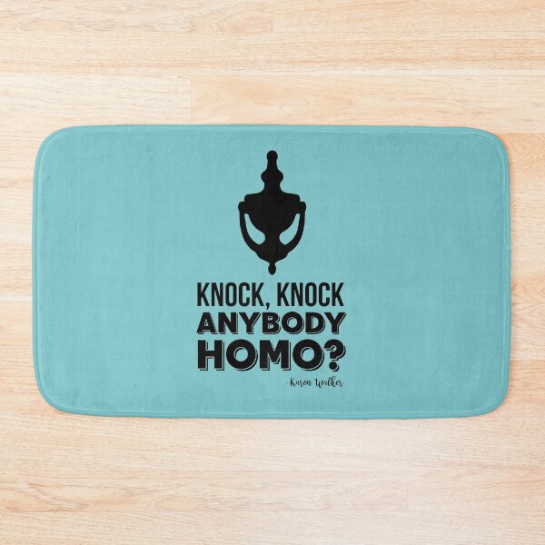 Item preview, Karen Walker: Knock, Knock: Anybody Homo? (Will and Grace) designed and sold by catalystdesign.