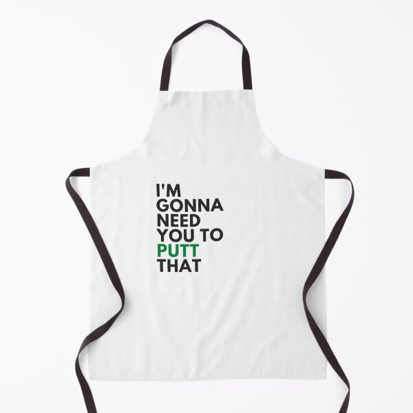 Item preview, I am gonna need you to PUTT that - Funny golf designed and sold by Joanna Durkin.