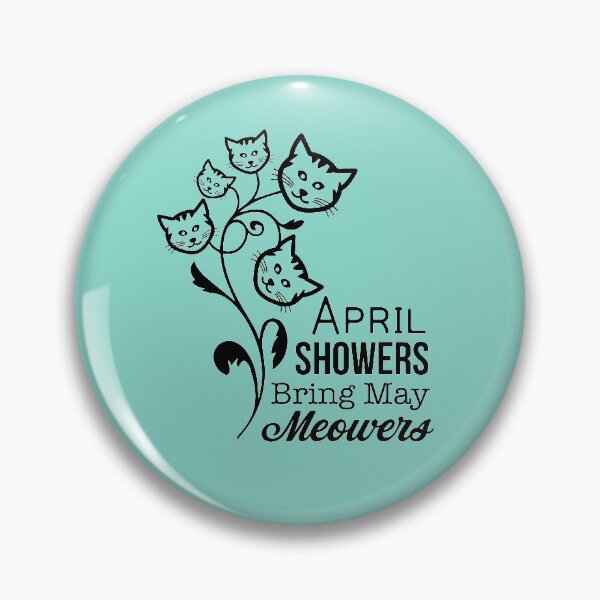 Item preview, April Showers Bring May Meowers  designed and sold by catalystdesign.