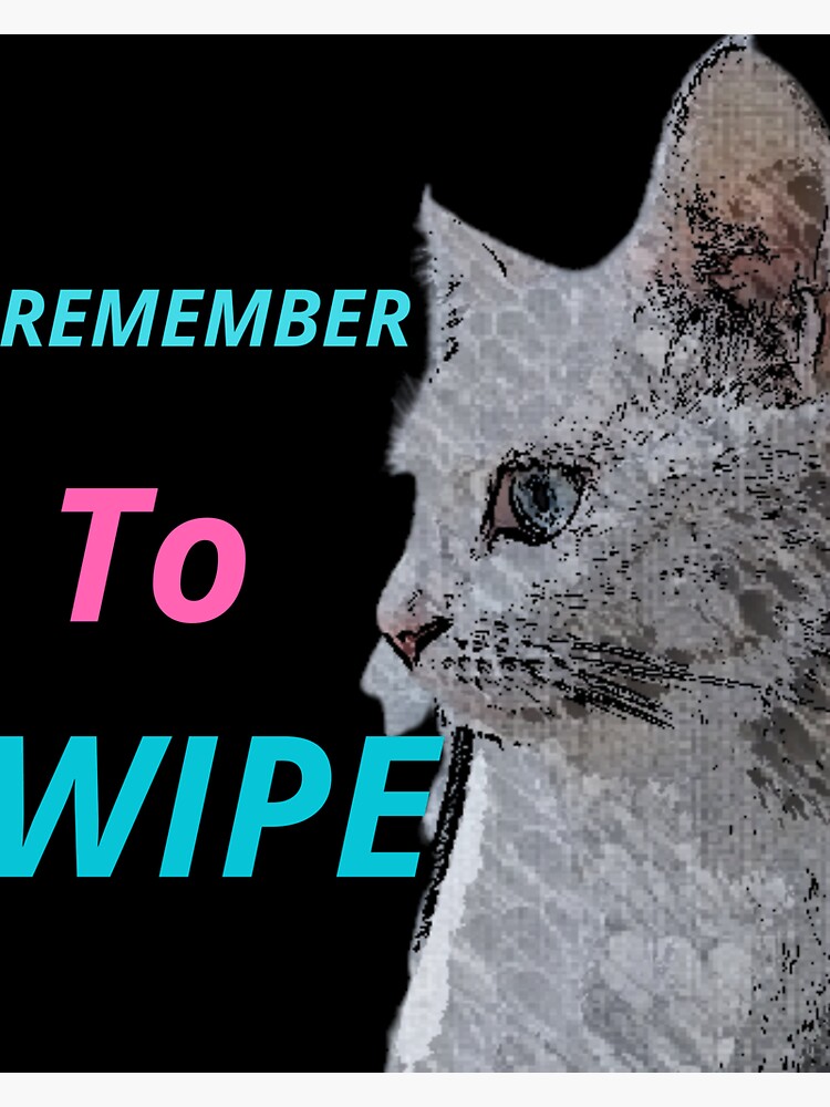 "Remember to wipe cat butt tshirts " Sticker for Sale by Greatjoy