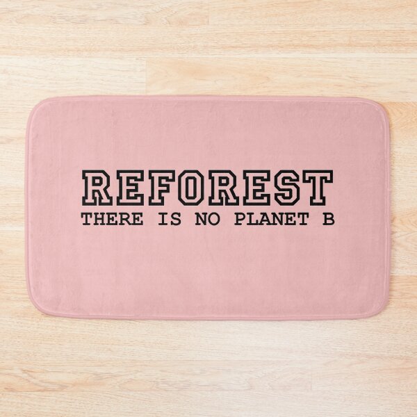 Item preview, Reforest there is no planet B ok designed and sold by PaulS34.