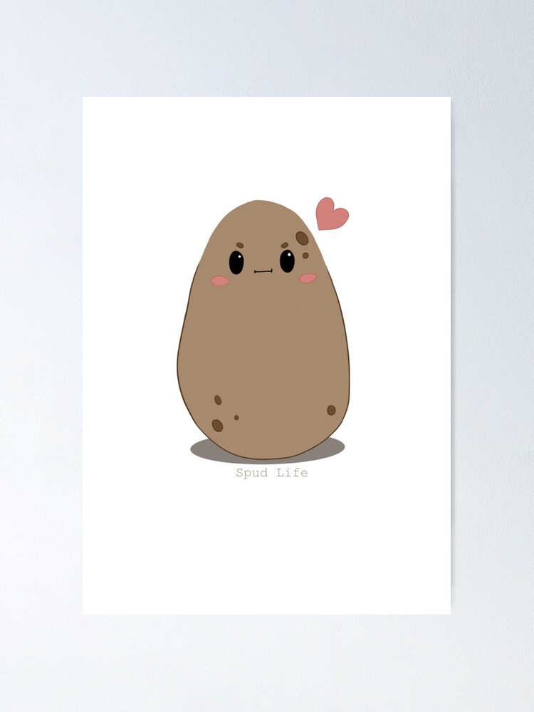 Cute Kawaii Potato Spud Life Heart Poster For Sale By Staycee089 Redbubble