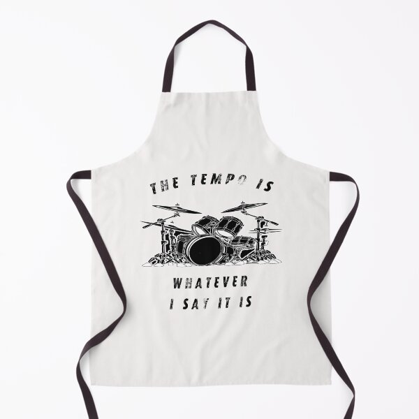 Item preview, The tempo is whatever I say It is - funny drummer | musical instrument designed and sold by Snootstore.