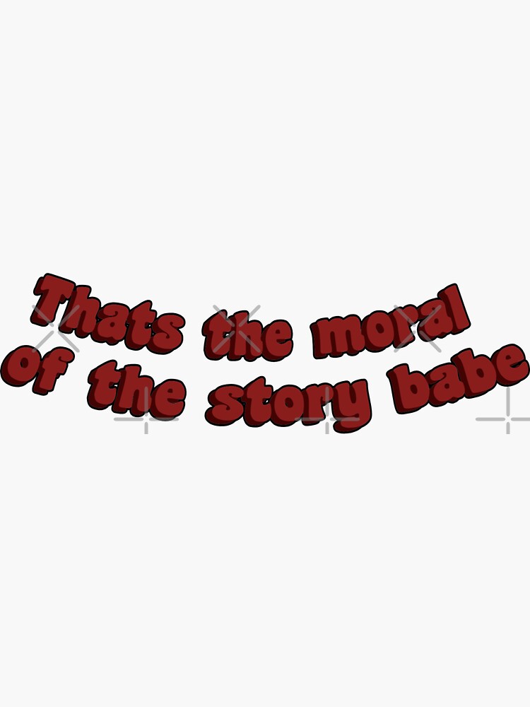 moral-of-the-story-sticker-by-camiferm-redbubble