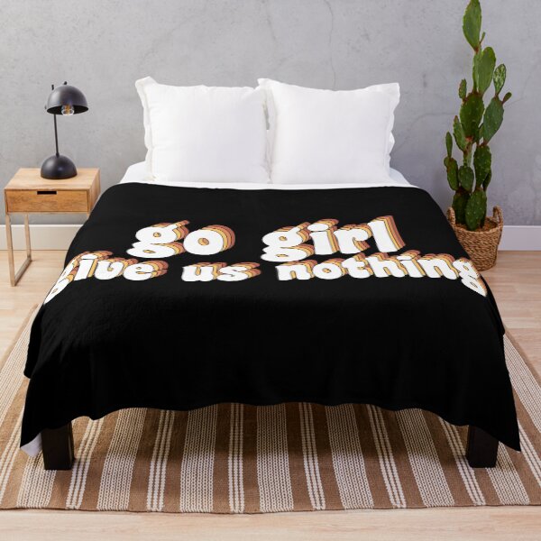 Item preview, go girl give us nothing designed and sold by TikTokTalk.