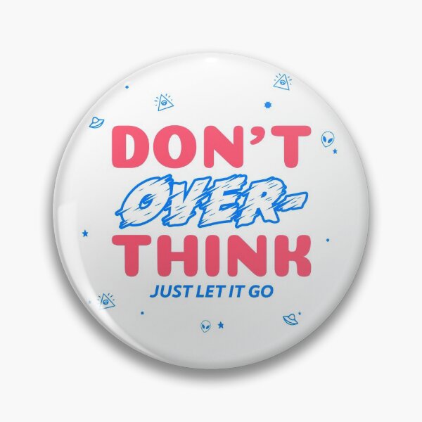 Item preview, Don't Overthink. Just Let It Go designed and sold by shirtously.