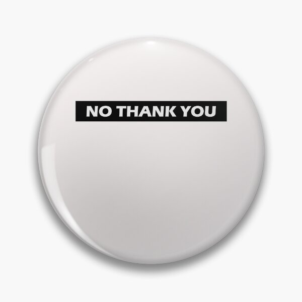 Item preview, No Thank You designed and sold by HiddenStar02.