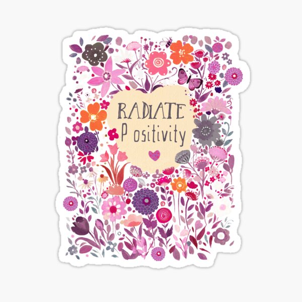 Radiate positivity inspirational art Sticker