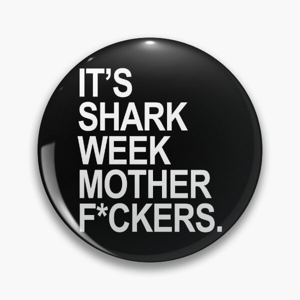 Item preview, It's shark week mother f*ckers (censored) designed and sold by Thelittlelord.